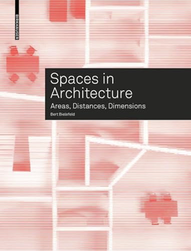 Spaces in Architecture: Areas, Distances, Dimensions von Birkhauser